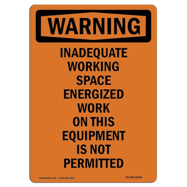 Safety Sign, OSHA WARNING, 18" Height, Inadequate Working Space Energized, Portrait